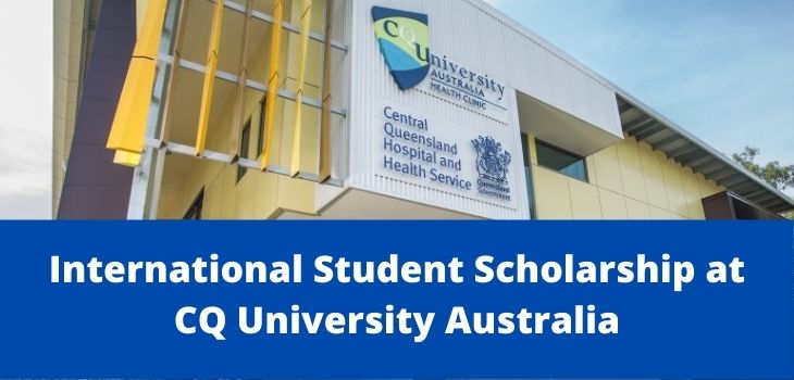 ✅ International Student Scholarship at CQ University Australia