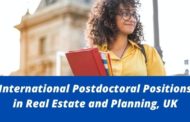 ✅ International Postdoctoral Positions in Real Estate and Planning, UK