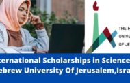 Hebrew University Of Jerusalem Masters & PhD Scholarships, Israel-2022