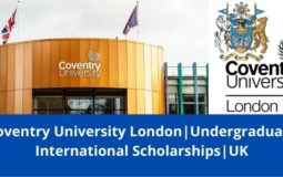 ✅ Coventry University London | Undergraduate International Scholarships | UK | 2022-2023