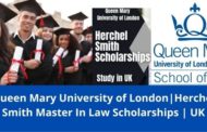 ✅ Queen Mary University of London | Herchel Smith Master In Law Scholarships | UK | 2022-2023