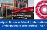 ✅ Rutgers Business School | International Undergraduate Scholarships | USA | 2022-2023