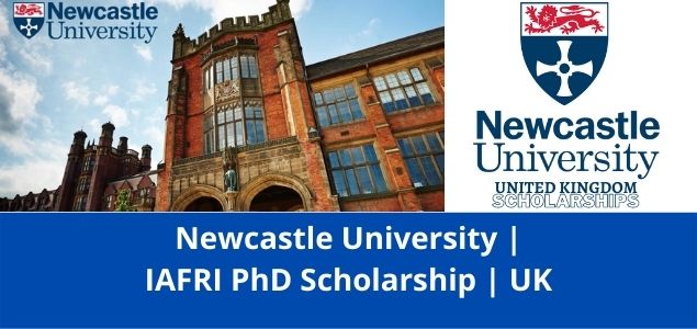 Newcastle University IAFRI PhD Scholarship, UK-2022